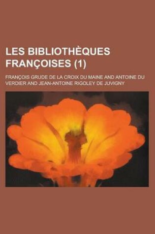 Cover of Les Bibliotheques Francoises (1 )