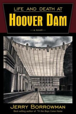Cover of Life and Death at Hoover Dam