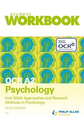 Book cover for OCR A2 Psychology Unit G544: Approaches and Research Methods in Psychology Workbook