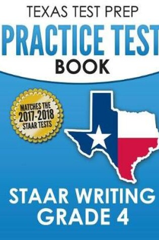 Cover of Texas Test Prep Practice Test Book Staar Writing Grade 4