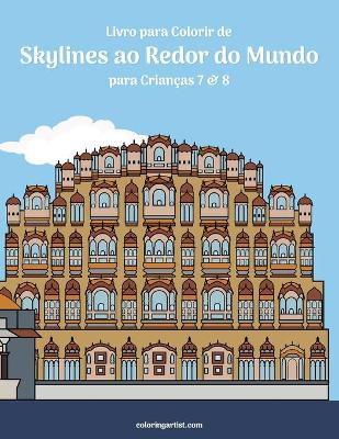 Book cover for Livro para Colorir de Skylines ao Redor do Mundo para Criancas 7 & 8