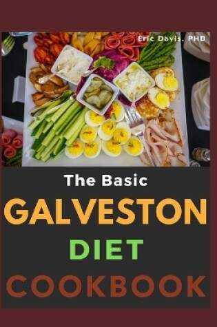 Cover of The Basic Galveston Diet Cookbook