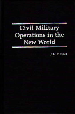 Book cover for Civil Military Operations in the New World