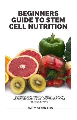 Book cover for Beginners Guide to Stem Cell Nutrition