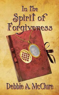 Book cover for In the Spirit of Forgiveness