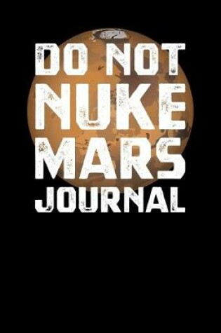 Cover of Do Not Nuke Mars Journal