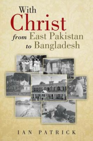 Cover of With Christ from East Pakistan to Bangladesh