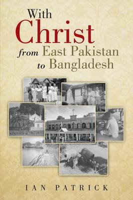 Book cover for With Christ from East Pakistan to Bangladesh