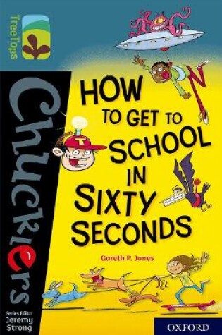 Cover of Oxford Reading Tree TreeTops Chucklers: Oxford Level 19: How to Get to School in 60 Seconds