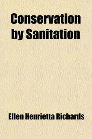 Cover of Conservation by Sanitation; Air and Water Supply