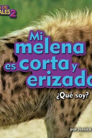 Cover of Mi Melena Es Corta E Hirsuta (My Mane Is Short and Spotted)