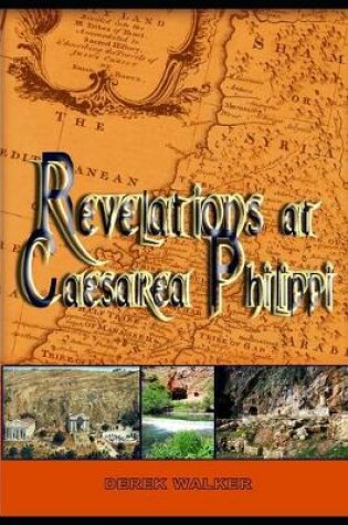 Cover of Revelations at Caesarea Philippi