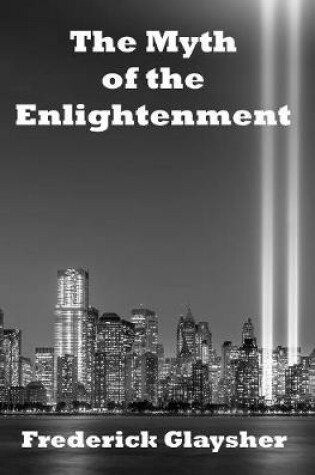 Cover of The Myth of the Enlightenment