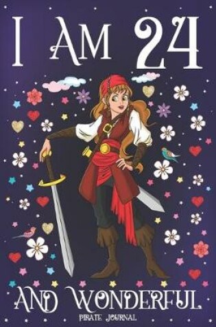 Cover of Pirate Journal I am 24 and Wonderful