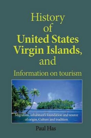 Cover of History of United States Virgin Islands, and Information on tourism