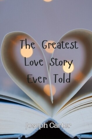 Cover of The Greatest Love Story Ever Told