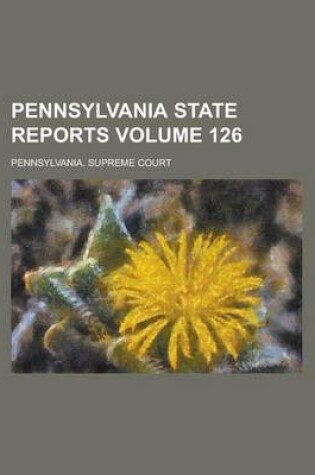 Cover of Pennsylvania State Reports Volume 126