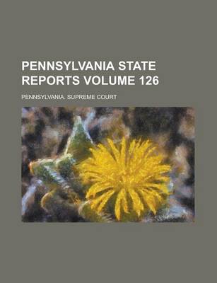 Book cover for Pennsylvania State Reports Volume 126