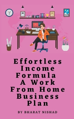 Book cover for Effortless Income Formula - A Work From Home Business Plan