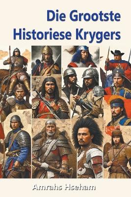 Book cover for Die Grootste Historiese Krygers