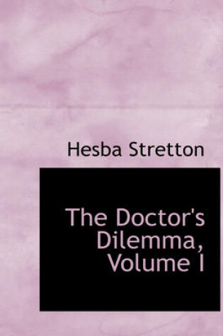 Cover of The Doctor's Dilemma, Volume I