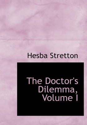 Book cover for The Doctor's Dilemma, Volume I