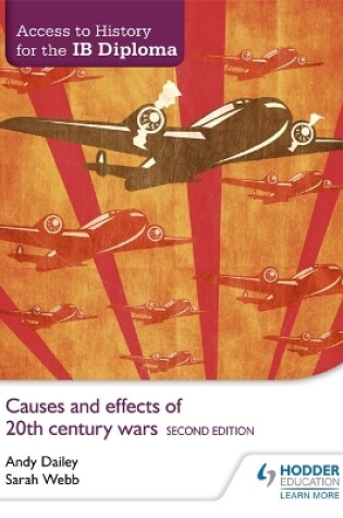 Cover of Access to History for the IB Diploma: Causes and effects of 20th-century wars Second Edition