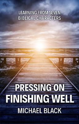 Book cover for Pressing On, Finishing Well