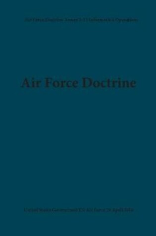 Cover of Air Force Doctrine Annex 3-13 Information Operations 28 April 2016