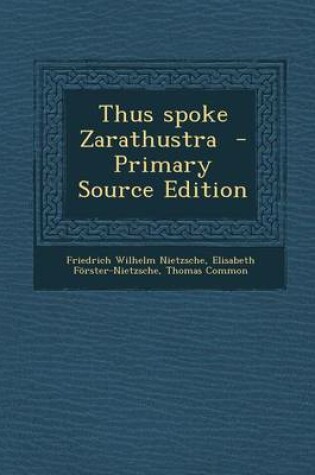 Cover of Thus Spoke Zarathustra - Primary Source Edition