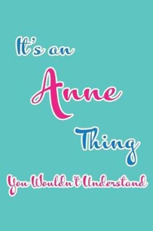 Cover of It's an Anne Thing You Wouldn't Understand