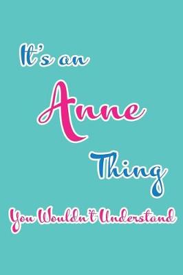 Book cover for It's an Anne Thing You Wouldn't Understand