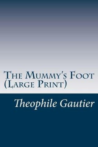 Cover of The Mummy's Foot (Large Print)