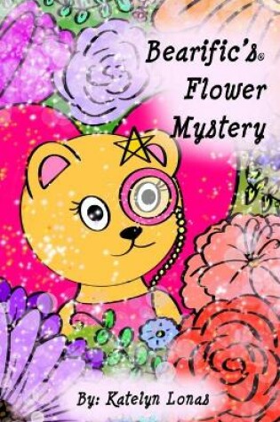 Cover of Bearific's(R) Flower Mystery