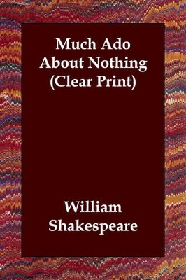 Book cover for Much Ado About Nothing (Clear Print)