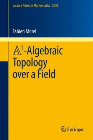 Cover of A1-Algebraic Topology over a Field