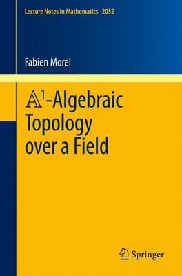 Book cover for A1-Algebraic Topology over a Field