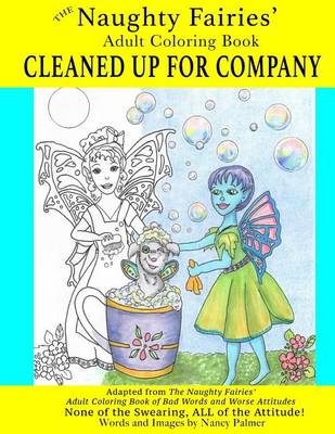 Book cover for The Naughty Fairies' Adult Coloring Book Cleaned Up for Company