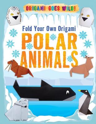 Book cover for Fold Your Own Origami Polar Animals