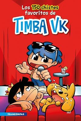 Book cover for Los 150 Chistes Favoritos de Timba Vk / Timba Vk's 150 Favorite Jokes