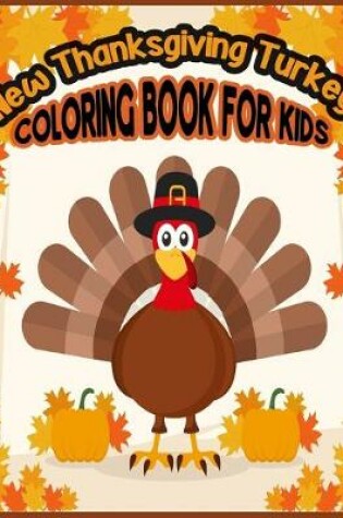 Cover of New Thanksgiving Turkey COLORING BOOK FOR KIDS