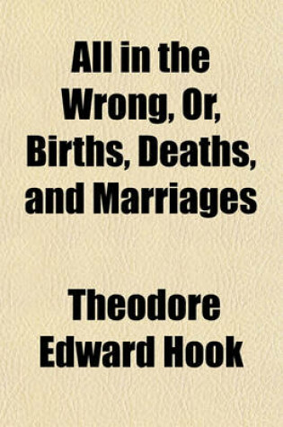 Cover of All in the Wrong, Or, Births, Deaths, and Marriages