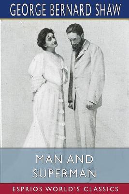 Book cover for Man and Superman (Esprios Classics)