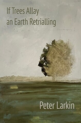 Cover of If Trees Allay an Earth Retrialling
