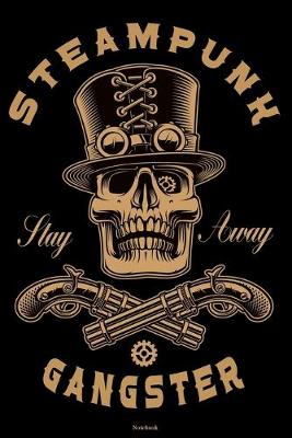 Book cover for Steampunk Stay Away Gangster Notebook