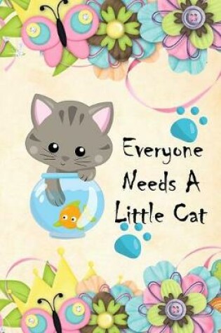 Cover of Everyone Needs A Little Cat