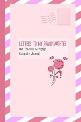 Book cover for Letters to My Granddaughter, Our Precious Memories, Keepsake Journal