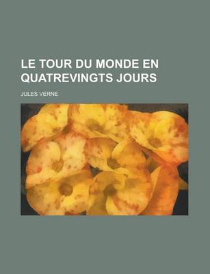 Book cover for Le Tour Du Monde En Quatrevingts Jours