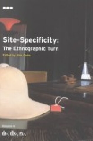 Cover of Site-specificity: the Ethnographic Turn: De-, Dis-, Ex-, Volume 4