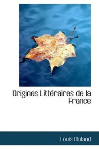 Cover of Origines Litteraires de la France